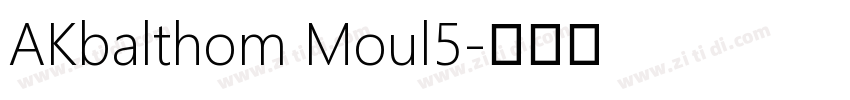 AKbalthom Moul5字体转换